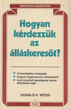 Weiss,H.,Donald - Hogyan k�rdezz�k az �ll�skeres�t?
