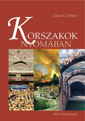 E.G. White - Korszakok nyomban