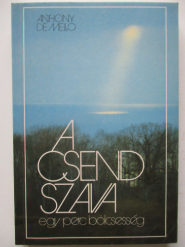 Anthony De Mello - A csend szava - egy perc b�lcsess�g