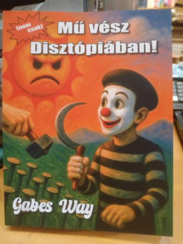 Gabes Way - (Nem csak) Mű vész Disztópiában!