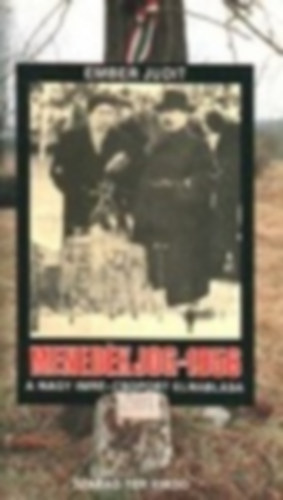 Lévai Katalin - Menedékjog-1956 - A NAGY IMRE-CSOPORT ELRABLÁSA