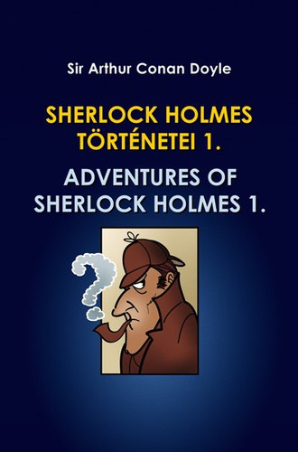 Arthur Conan Doyle - Sherlock Holmes t�rt�netei 1.  Adventures of Sherlock Holmes 1.
