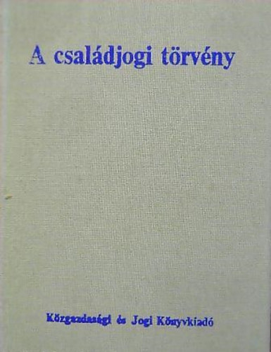 Dr. Makai Katalin - A csaldjogi trvny (A Legfelsbb Brsg llsfoglalsaival)