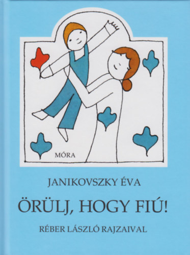 Janikovszky va - rlj, Hogy Fi   (GRAFIKUS Rber Lszl)
