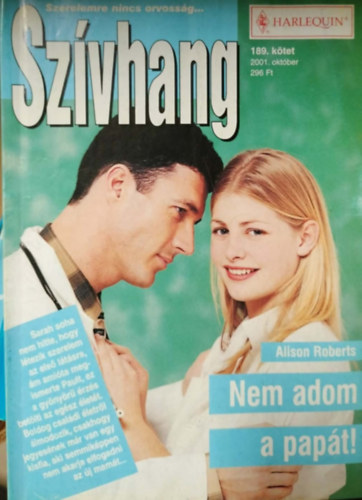Alison Roberts - Sz�vhang 189. k�tet - Nem adom a pap�t!
