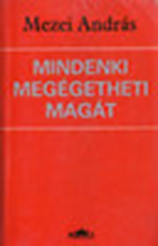 Mezei Andrs - Mindenki meggetheti magt