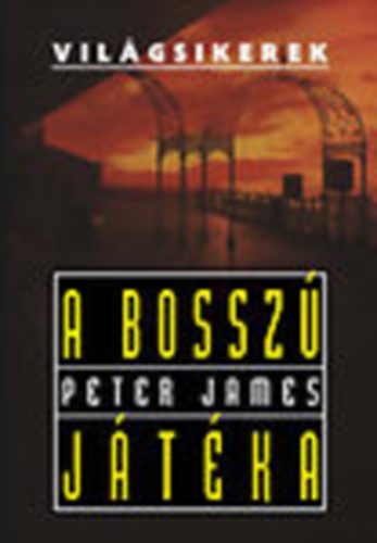 Peter James - A bossz� j�t�ka (vil�gsikerek)