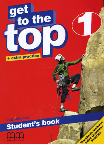 H. Q. Mitchell - GET TO THE TOP + EXTRA PRACTICE 1 STUDENT'S BOOK