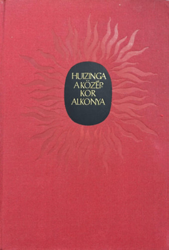 Johan Huizinga - A k�z�pkor alkonya