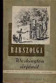 Lukácsy Andor (szerk.) - Rabszolga Washington sírjánál (Kossuth emigránstársainak írásai...)