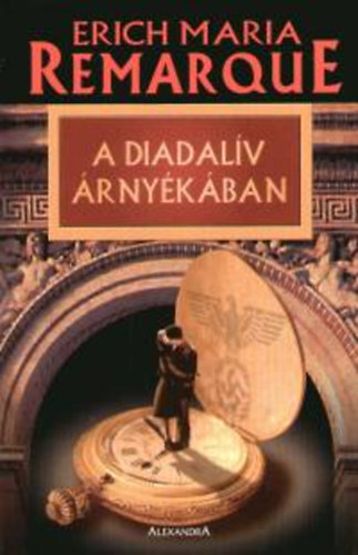 Erich Maria Remarque - A Diadalv rnykban
