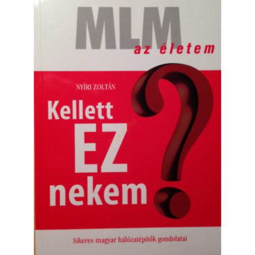 Nyri Zoltn - MLM az letem - Kellett EZ nekem?
