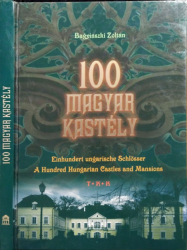 Bagyinszki Zoltn - 100 Magyar kastly MAGYAR-ANGOL-NMET