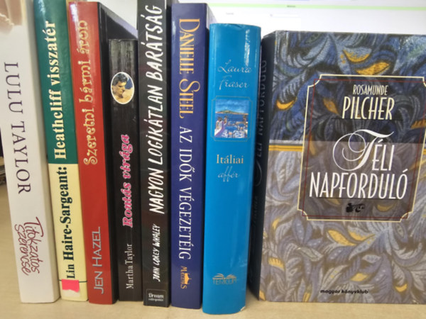 Lulu Taylor, Jen Hazel, Martha Taylor, John Corey Whaley, Danielle Steel, Laura Fraser, Rosamund Pilcher Lin Haire-Sargeant - 8db romantikus k�tet, K�NYVMENT� AJ�NLAT: Heathcliff visszat�r+ Titokzatos szerencse+ Szeretni b�rmi �ron+ Ront�s vir�ga+ Nagyon logik�tlan bar�ts�g+ Az id�k v�gezet�ig+ It�liai aff�r+ T�li napfordul�
