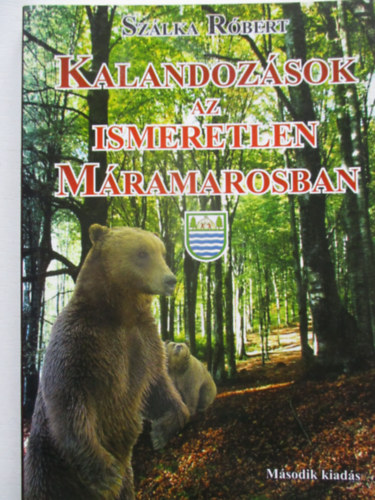 Szlka Rbert - Kalandozsok az ismeretlen Mramarosban