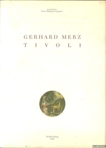 Vittorio Magnago Lampugnani Laszlo Glozer - Gerhard Merz: Tivoli