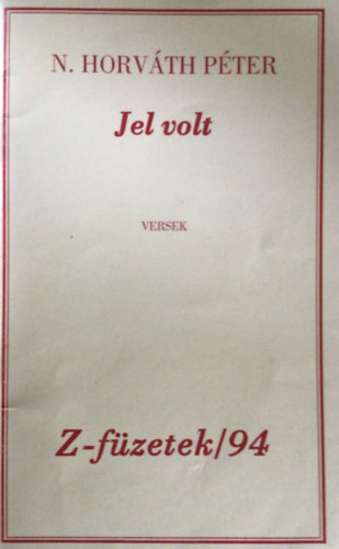 N. Horváth Péter - Jel volt :-Z-füzetek/94