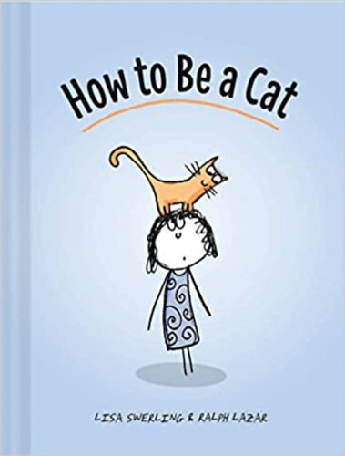 Ralph Lazar Lisa Swerling - How to be a cat