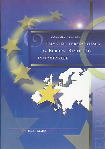 Csiszr Rita - Vass Rka - Felvteli versenyvizsga az Eurpai Bizottsg intzmnybe