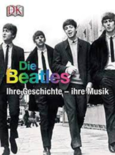 Paul Trynka - Die Beatles - Ihre Geschichte - ihre Musik