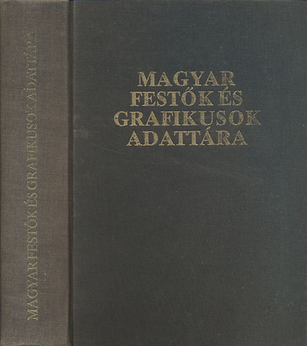 Sereg�lyi Gy�rgy - Magyar fest�k �s grafikusok adatt�ra (�letrajzi lexikon az 1800-1988 k�z�tt alkot� fest�- �s grafikusm�v�szekr�l)