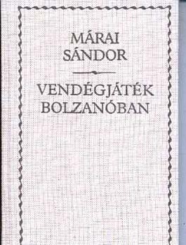 Mrai Sndor - Vendgjtk Bolzanban (vszon)