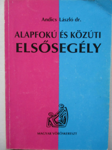Dr. Andics Lszl - Alapfok s kzti elssegly