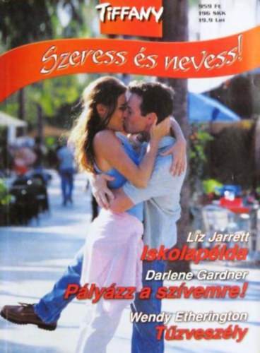 Liz Jarrett - Darlene Garden - Wendy Etherington - Iskolap�lda - P�ly�zz a sz�vemre - T�zvesz�ly (Tiffany - Szeress �s nevess!)