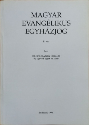 Boleratzky Lrnd - Magyar evanglikus egyhzjog, II. rsz
