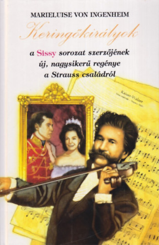 Marieluise von Ingenheim - Keringkirlyok: A Strauss csald trtnete
