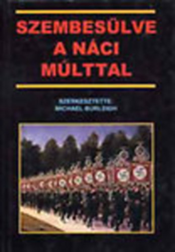 Michael Burleigh - Szembeslve a nci mlttal