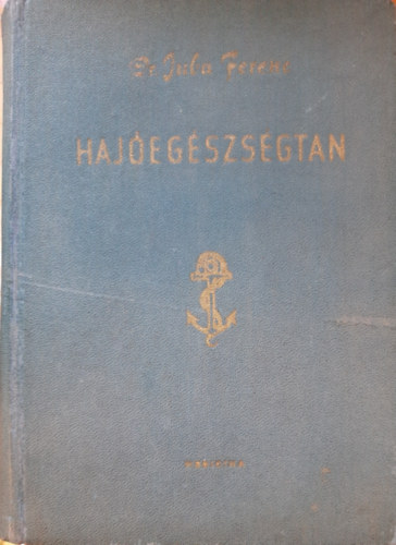 Dr. Juba Ferenc - Hajóegészségtan
