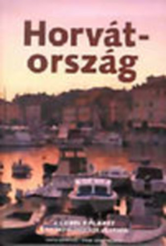 Jeanne Oliver - Horvtorszg (A Lonely Planet tiknyvsorozata alapjn)