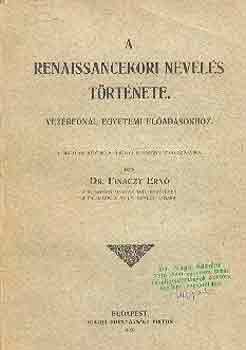 Dr. Fináczy Ernő - A renaissancekori nevelés története