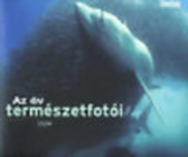 Alexandra Kiadó - Az év természetfotói 2004