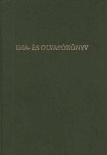 Dr. Hankovszky B�la  (szerk.) - Ima- �s olvas�k�nyv a Magyar Honv�ds�g sz�m�ra