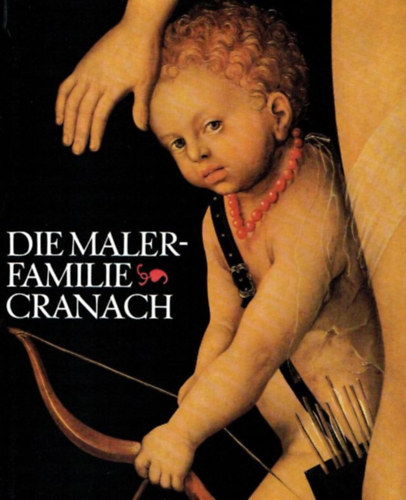 Werner Schade - Die Malerfamilie Cranach