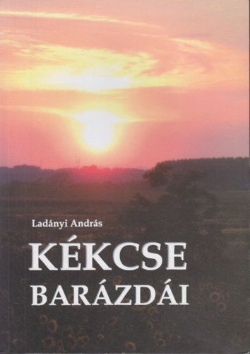 Ladányi András - Kékcse barázdái
