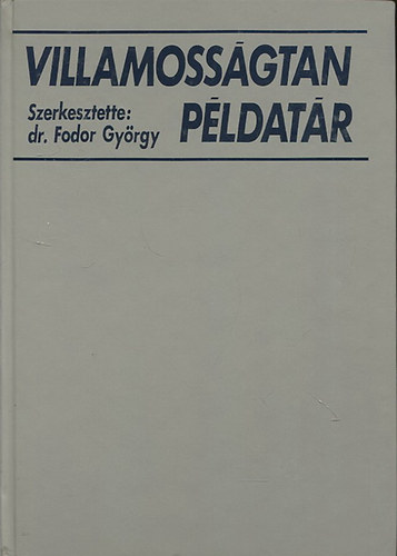 Szerkesztette: dr. Fodor Gyrgy - Villamossgtan pldatr