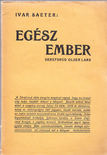 Saeter Ivar - Eg�sz ember (Skrefsrud Olsen Lars a santalmisszi� megalap�t�ja)