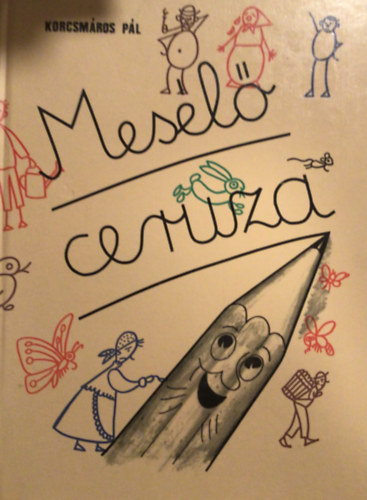 Korcsm�ros P�l - Mes�l� ceruza