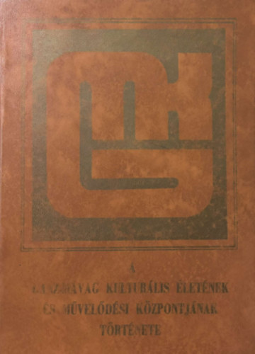 Mtys Istvn - A Ganz-Mvag Kultrlis letnek s Mveldsi KzpontjnakTrtnete