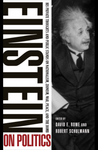 David E. Rowe-Robert Schulmann - Einstein on Politics