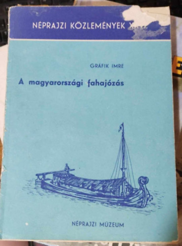 Gr�fik Imre - A magyarorsz�gi fahaj�z�s