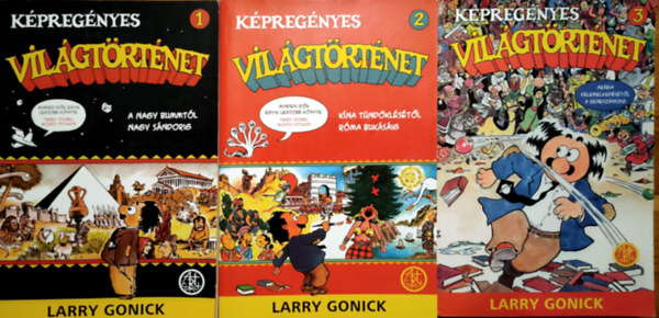 Larry Gonick - Kpregnyes vilgtrtnet 1-3 A Nagy Bummtl Nagy Sndorig + Kna tndklstl Rma buksig + Arbia felemelkedstl a renesznszig