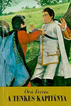 Örsi Ferenc - A Tenkes kapitánya