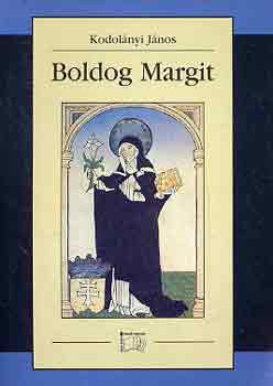 Kodolnyi Jnos - Boldog Margit
