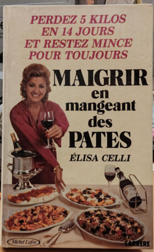 �lisa Celli - Maigrir en mangeant des Pates - Des Pates pour Maigrir