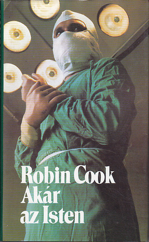 Robin Cook - Akr az Isten
