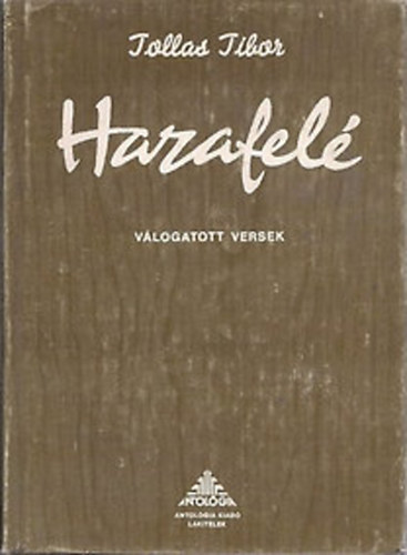 Tollas Tibor - Hazafelé. Válogatott versek.